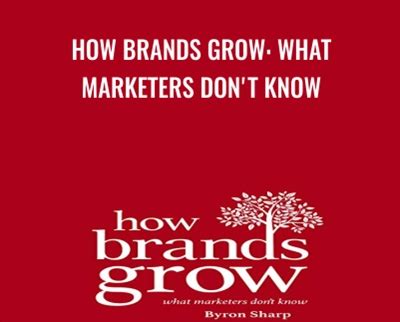  How Brands Grow: What Marketers Don't Know -  마케팅의 진실을 폭로하는 독창적이고 비판적인 브랜드 성장 안내서